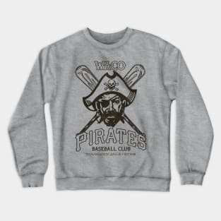 Defunct Waco Pirates Baseball Team Crewneck Sweatshirt